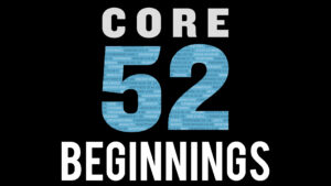 Core52_Beginnings-January2021